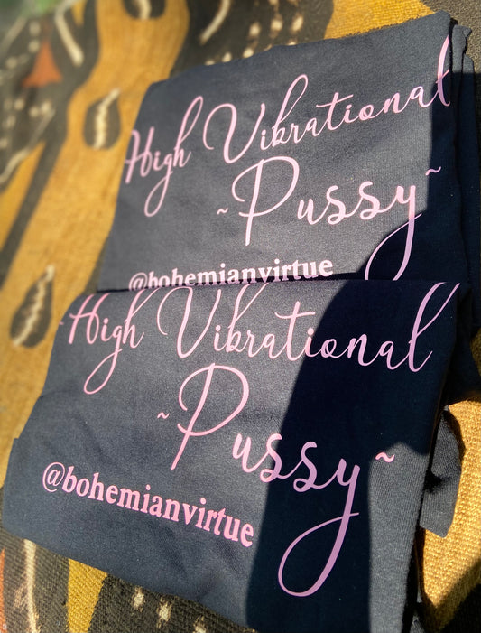 High Vibrational Pussy Tee